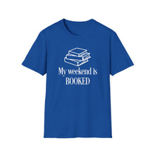 Load image into Gallery viewer, T-Shirt — "My Weekend Is BOOKED" Book Lover Graphic Tee