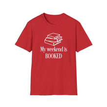 Load image into Gallery viewer, T-Shirt — "My Weekend Is BOOKED" Book Lover Graphic Tee