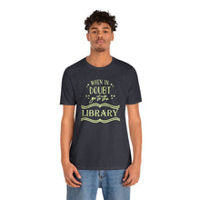 Load image into Gallery viewer, Magical Library Lover T‑Shirt – "When In Doubt Go to the Library" Bookish Tee