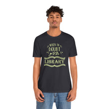 Load image into Gallery viewer, Magical Library Lover T‑Shirt – "When In Doubt Go to the Library" Bookish Tee