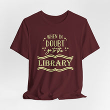 Load image into Gallery viewer, Magical Library Lover T‑Shirt – "When In Doubt Go to the Library" Bookish Tee