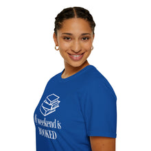 Load image into Gallery viewer, T-Shirt — "My Weekend Is BOOKED" Book Lover Graphic Tee