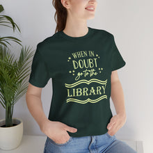 Load image into Gallery viewer, Magical Library Lover T‑Shirt – "When In Doubt Go to the Library" Bookish Tee