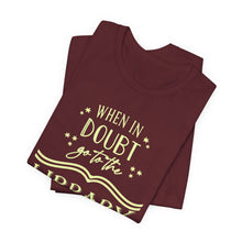 Load image into Gallery viewer, Magical Library Lover T‑Shirt – "When In Doubt Go to the Library" Bookish Tee