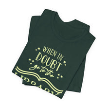 Load image into Gallery viewer, Magical Library Lover T‑Shirt – "When In Doubt Go to the Library" Bookish Tee