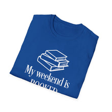 Load image into Gallery viewer, T-Shirt — "My Weekend Is BOOKED" Book Lover Graphic Tee