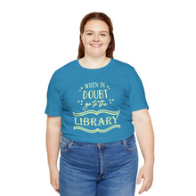 Load image into Gallery viewer, Magical Library Lover T‑Shirt – "When In Doubt Go to the Library" Bookish Tee