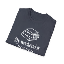 Load image into Gallery viewer, T-Shirt — "My Weekend Is BOOKED" Book Lover Graphic Tee