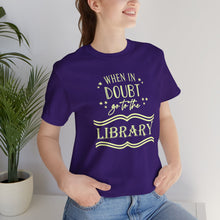 Load image into Gallery viewer, Magical Library Lover T‑Shirt – "When In Doubt Go to the Library" Bookish Tee