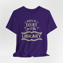 Load image into Gallery viewer, Magical Library Lover T‑Shirt – "When In Doubt Go to the Library" Bookish Tee