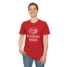 Load image into Gallery viewer, T-Shirt — "My Weekend Is BOOKED" Book Lover Graphic Tee