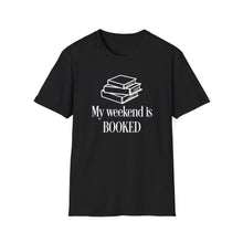 Load image into Gallery viewer, T-Shirt — "My Weekend Is BOOKED" Book Lover Graphic Tee