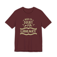 Load image into Gallery viewer, Magical Library Lover T‑Shirt – "When In Doubt Go to the Library" Bookish Tee