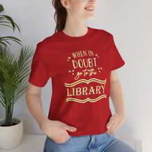 Load image into Gallery viewer, Magical Library Lover T‑Shirt – "When In Doubt Go to the Library" Bookish Tee