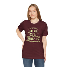 Load image into Gallery viewer, Magical Library Lover T‑Shirt – "When In Doubt Go to the Library" Bookish Tee