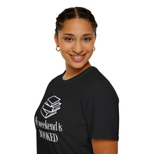 Load image into Gallery viewer, T-Shirt — "My Weekend Is BOOKED" Book Lover Graphic Tee