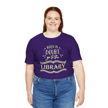 Load image into Gallery viewer, Magical Library Lover T‑Shirt – "When In Doubt Go to the Library" Bookish Tee