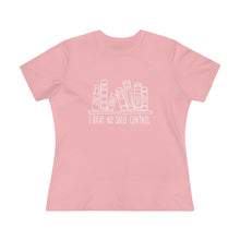 Load image into Gallery viewer, I Have No Shelf Control Women's Premium Tee