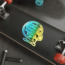 Load image into Gallery viewer, FBAA Don't Borrow Tomorrow's Problems Today Holographic Die-cut Stickers