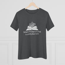 Load image into Gallery viewer, Between the Pages of a Book Women's Premium Tee