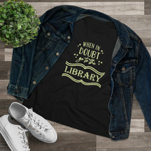 Load image into Gallery viewer, When In Doubt Go To The Library Magical Women's Premium Tee