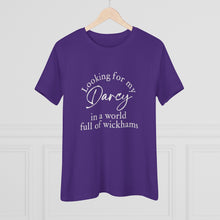Load image into Gallery viewer, Jane Austen's Pride and Prejudice- Looking for my Darcy in a world of Wickhams Women's Premium Tee
