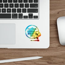 Load image into Gallery viewer, FBAA Don't Borrow Tomorrow's Problems Today Holographic Die-cut Stickers