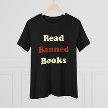 Load image into Gallery viewer, Read Banned Books Women's Premium Tee