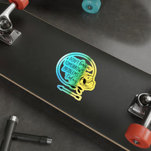Load image into Gallery viewer, FBAA Don't Borrow Tomorrow's Problems Today Holographic Die-cut Stickers