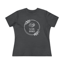 Load image into Gallery viewer, I'm Fully Booked Women's Premium Tee