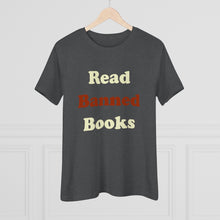Load image into Gallery viewer, Read Banned Books Women's Premium Tee