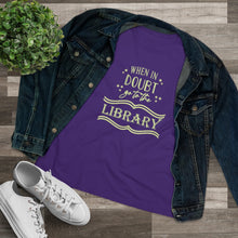 Load image into Gallery viewer, When In Doubt Go To The Library Magical Women's Premium Tee