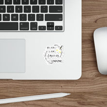 Load image into Gallery viewer, By You I am forever Undone Die-Cut Stickers
