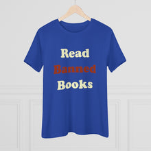 Load image into Gallery viewer, Read Banned Books Women&#39;s Premium Tee
