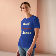 Load image into Gallery viewer, Read Banned Books Women&#39;s Premium Tee
