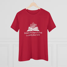 Load image into Gallery viewer, Between the Pages of a Book Women&#39;s Premium Tee
