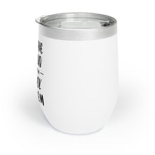 Load image into Gallery viewer, My Wine Club Has A Book Problem Chill Wine Tumbler
