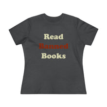 Load image into Gallery viewer, Read Banned Books Women&#39;s Premium Tee
