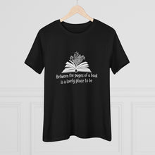 Load image into Gallery viewer, Between the Pages of a Book Women&#39;s Premium Tee
